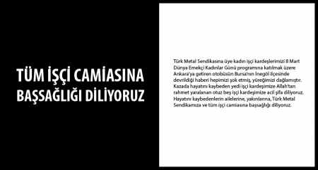 TÜM İŞÇİ CAMİASINA BAŞ SAĞLIĞI DİLİYORUZ