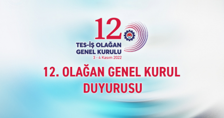 TESİŞ SENDİKASI 12. OLAĞAN GENEL KURUL DUYURUSU